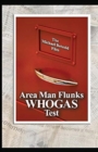 Image for Area Man Flunks WHOGAS Test