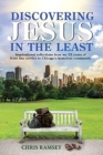 Image for Discovering Jesus in the Least : Inspirational Reflections from my 25 years of front line service to Chicago&#39;s homeless community