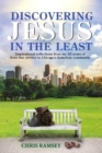 Image for Discovering Jesus in the Least: Inspirational Reflections from My 25 Years of Front Line Service to Chicago&#39;s Homeless Community