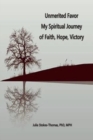 Image for Unmerited Favor : Unmerited Favor My Spiritual Journey of Faith, Hope, Victory