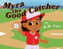 Image for Myra the Good Catcher