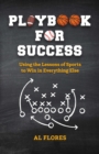 Image for Playbook for Success:  Using the Lessons of Sports to Win in Everything Else