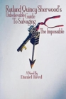 Image for Rutland Quincy Sherwood&#39;s Unbelievable Guide To Salvaging The Impossible