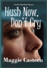 Image for Hush Now, Don&#39;t Cry