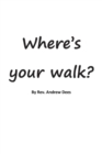 Image for Where&#39;s Your Walk?!