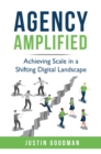 Image for Agency Amplified: Achieving Scale in a Shifting Digital Landscape