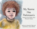 Image for My Nunna Has Parkinson&#39;s : Teaching Young Children about Parkinson&#39;s Disease