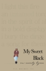 Image for My Sweet Black: An Unruly Hymn