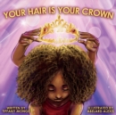 Image for Your Hair is Your Crown