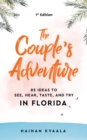 Image for Couple&#39;s Adventure - 85 Ideas to See, Hear, Taste, and Try in Florida: Make Memories That Will Last a Lifetime in the Great and Ever-changing State of    Florida