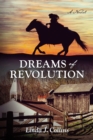Image for Dreams of Revolution: A Novel