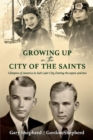 Image for Growing Up in the City of the Saints