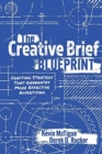 Image for The creative brief blueprint  : crafting strategy that generates more effective advertising