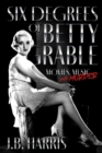 Image for Six Degrees of Betty Grable: Movies, Music, and Murder