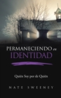 Image for Permaneciendo en Identidad (Abiding In Identity): Quien Soy por de Quien (Who I am Because of Whose I am)