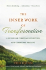 Image for Inner Work of Transformation: A Guide for Personal Reflection and Communal Sharing