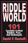 Image for Riddle World : 101 Carefully Crafted Riddles, Puns, and Homonyms