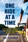 Image for One Ride at a Time: Life Lessons Learned on a Cross-Country Bicycle Ridecle Ride