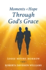Image for Moments of Hope Through God&#39;s Grace