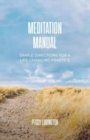 Image for Meditation Manual : Simple Directions For A Life-Changing Practice