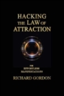 Image for Hacking the Law of Attraction : For Effortless Manifestations