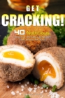 Image for Get Cracking! : 40 Nutritious, Delicious, and Easy Egg Recipes from Around the World