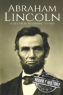 Image for Abraham Lincoln : A Life from Beginning to End