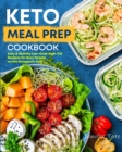 Image for Keto Meal Prep Cookbook : Easy &amp; Healthy Low-Carb High-Fat Recipes for Busy People on the Ketogenic Diet