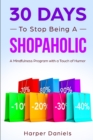 Image for 30 Days to Stop Being a Shopaholic