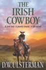 Image for The Irish Cowboy : A love lost. A family found. A life saved.