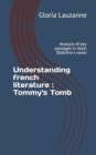 Image for Understanding french literature : Tommy&#39;s Tomb: Analysis of key passages in Alain Blottiere&#39;s novel