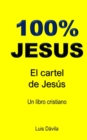 Image for 100% Jesus : El cartel de Jesus