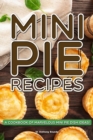 Image for Mini Pie Recipes : A Cookbook of Marvelous Mini Pie Dish Ideas!