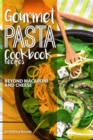 Image for Gourmet Pasta Cookbook Recipes : Beyond Macaroni and Cheese