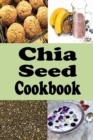 Image for Chia Seed Cookbook : Healthy Chia Seed Recipes