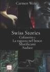 Image for Swiss Stories (La Ragazza nel Bosco, Mistificami, Audace) : Thriller avventura (romanzi gialli rosa) - versione cartaceo