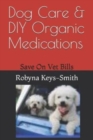 Image for Dog Care &amp; DIY Organic Medications