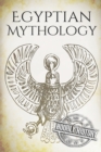 Image for Egyptian Mythology : A Concise Guide to the Ancient Gods and Beliefs of Egyptian Mythology