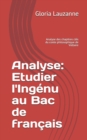 Image for Analyse : Etudier l&#39;Ingenu au Bac de francais: Analyse des chapitres cles du conte philosophique de Voltaire