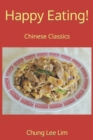 Image for Happy Eating! : Chinese Classics