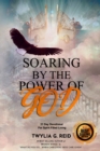 Image for Soaring by the Power of God : 31 Day Devotional For Spirit Filled Living