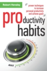 Image for Productivity Habits : Proven Techniques to Increase Personal Productivity and Achieve Goals