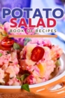 Image for Potato Salad Book of Recipes : Unique &amp; Tasty Potato Salad Recipes &amp; Dressing