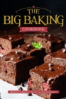 Image for The Big Baking Cookbook : Recipes to Help You Become an Amazing Baker!