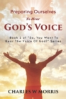 Image for Preparing Ourselves to Hear God&#39;s Voice