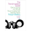 Image for Trendmaster&#39;s Guide: Get a Jump on What Your Customer Wants Next