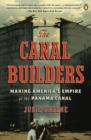 Image for Canal Builders: Making America&#39;s Empire at the Panama Canal