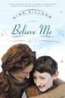 Image for Believe me: a novel