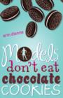 Image for Models Don&#39;t Eat Chocolate Cookies