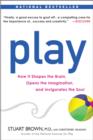 Image for Play: How it Shapes the Brain, Opens the Imagination, and Invigorates the Soul